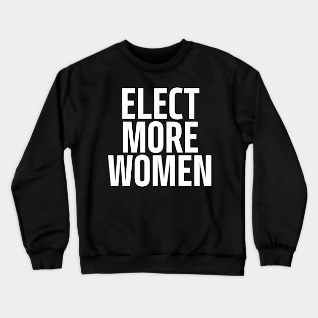 elect more women Crewneck Sweatshirt by mdr design